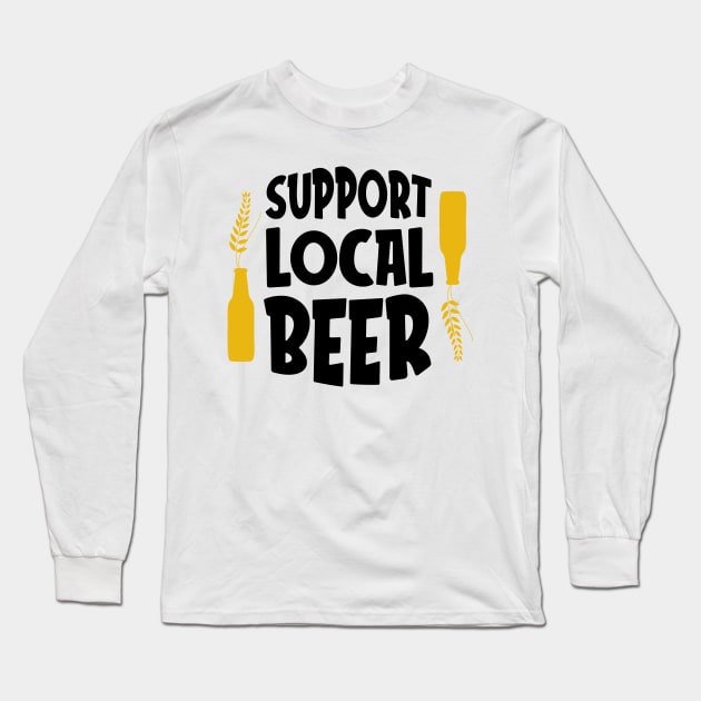 Support Local Beer Long Sleeve T-Shirt by MZeeDesigns